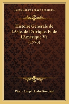 Paperback Histoire Generale de L'Asie, de L'Afrique, Et de L'Amerique V1 (1770) Book