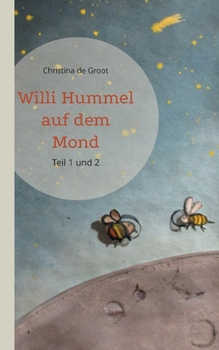 Paperback Willi Hummel auf dem Mond: Teil 1 und 2 [German] Book