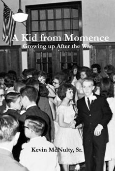 Paperback A Kid from Momence: Growing up after the War Book