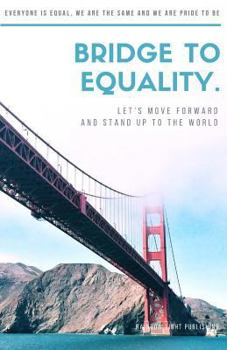Paperback Bridge to Equality: Let's Move Forward and Stand Up To The World, 5.5x8.5 in Dot Grid Notebook Book