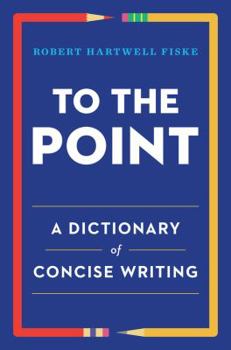 Paperback To the Point: A Dictionary of Concise Writing Book