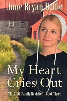 My Heart Cries Out - Book #3 of the Zook Family Revisited