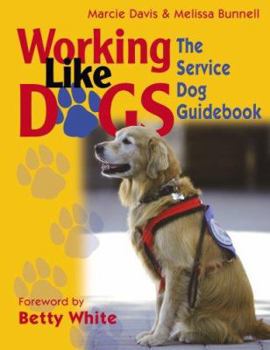 Paperback Working Like Dogs: The Service Dog Guidebook Book