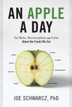 Paperback An Apple a Day: The Myths, Misconceptions and Truths About the Foods We Eat Book