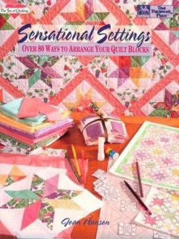 Paperback Sensational Settings: Over 80 Ways to Arrange Your Quilt Blocks Book