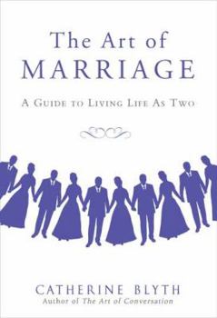 Hardcover The Art of Marriage: A Guide to Living Life as Two Book