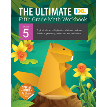 Paperback The Ultimate Grade 5 Math Workbook: Decimals, Fractions, Multiplication, Long Division, Geometry, Measurement, Algebra Prep, Graphing, and Metric Unit Book