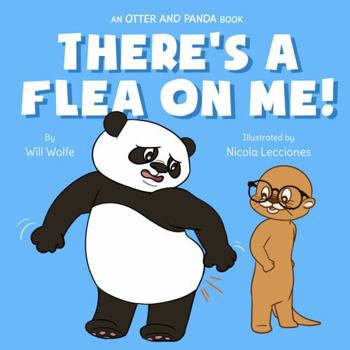 There's A Flea On Me! (Otter and Panda)