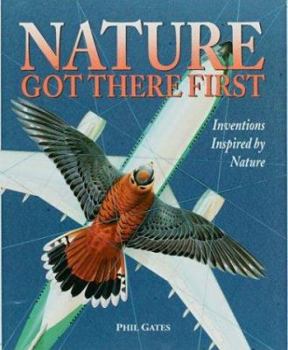 Hardcover Nature Got There First: Inventions Inspired by Nature Book