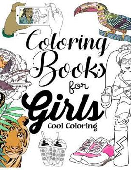 Paperback Coloring Books for Girls: Cool Coloring Book for Girls Aged 6-13 Book