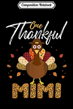 Composition Notebook: One Thankful Mimi Grandma Turkey Thanksgiving Family gift  Journal/Notebook Blank Lined Ruled 6x9 100 Pages