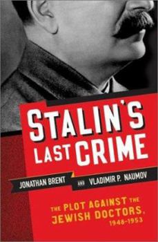 Hardcover Stalin's Last Crime: The Plot Against the Jewish Doctors, 1948-1953 Book