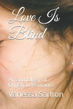 Paperback Love Is Blind: An anthology of Christian Romance Book