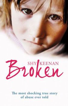 Hardcover Broken: The Most Shocking True Story of Abuse Ever Told Book