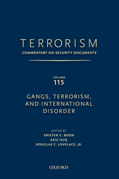 Hardcover Terrorism: Commentary on Security Documents Volume 115: Gangs, Terrorism, and International Disorder Book