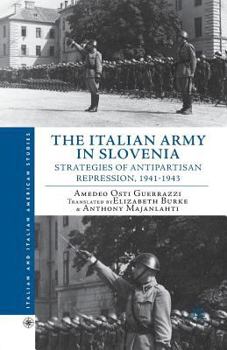 Paperback The Italian Army in Slovenia: Strategies of Antipartisan Repression, 1941-1943 Book