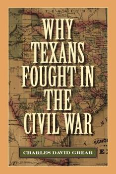Why Texans Fought in the Civil War - Book  of the Sam Rayburn Series on Rural Life, sponsored by Texas A&M University-Commerce