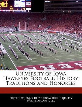 University of Iowa Hawkeyes Football : History, Traditions and Honorees