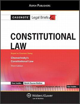 Paperback Casenote Legal Briefs: Constitutional Law, Keyed to Chemerinsky's Constitutional Law, 3rd Ed. Book