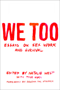 Paperback We Too: Essays on Sex Work and Survival: Essays on Sex Work and Survival Book