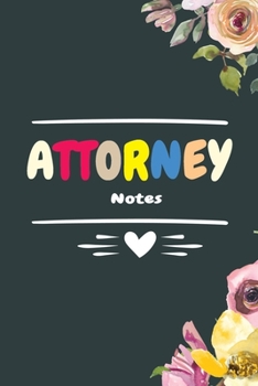 Attorney Notes: Lawyer law Attorney gifts Ideas Notebook Blank Lined Paperback For Men women and office - Thank You Appreciation gifts For retirement and School graduation.