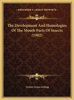 Hardcover The Development And Homologies Of The Mouth Parts Of Insects (1902) Book