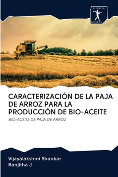 Paperback Caracterización de la Paja de Arroz Para La Producción de Bio-Aceite [Spanish] Book