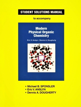 Paperback Anslyn & Dougherty's Modern Physical Organic Chemistry Student Solutions Manual Book