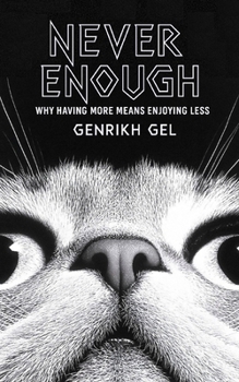 Paperback Never Enough: Why Having More Means Enjoying Less Book