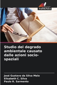 Paperback Studio del degrado ambientale causato dalle azioni socio-spaziali [Italian] Book