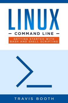 Paperback Linux Command Line: Getting Started with Bash and Shell Scripting Book