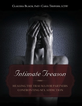 Paperback Intimate Treason: Healing the Trauma for Partners Confronting Sex Addiction Book