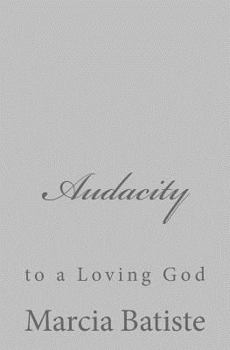 Paperback Audacity: to a Loving God Book