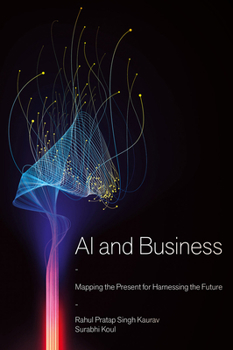 Hardcover AI and Business: Mapping the Present for Harnessing the Future Book