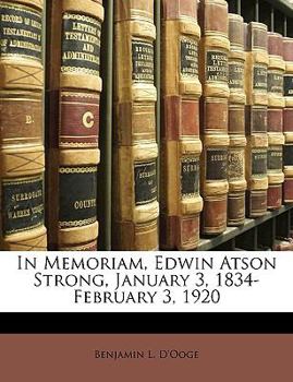 Paperback In Memoriam, Edwin Atson Strong, January 3, 1834-February 3, 1920 Book