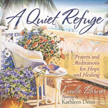 Paperback A Quiet Refuge: Prayers and Meditations for Hope and Healing Book