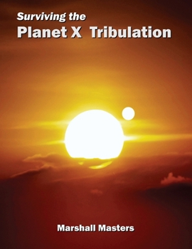 Paperback Surviving the Planet X Tribulation: There Is Strength in Numbers Book