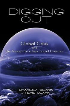 Paperback Digging Out: Global Crisis and the Search for a New Social Contract Book