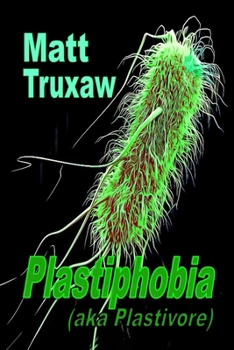 Paperback Plastiphobia: aka Plastivore Book