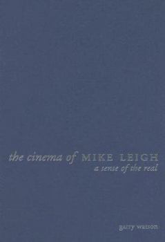 The Cinema of Mike Leigh: A Sense of the Real - Book  of the Directors' Cuts