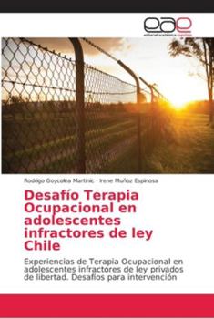 Paperback Desafío Terapia Ocupacional en adolescentes infractores de ley Chile [Spanish] Book