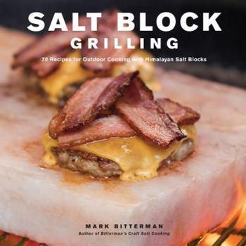 Hardcover Salt Block Grilling: 70 Recipes for Outdoor Cooking with Himalayan Salt Blocks Volume 4 Book