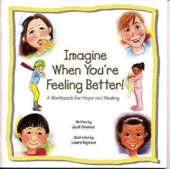 Paperback Imagine When You're Feeling Better Book