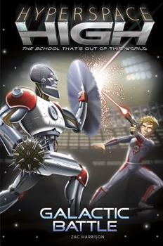 Galactic Battle - Book #5 of the Hyperspace High