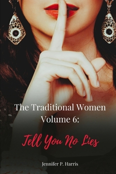 The Traditional Women -Volume 6: Tell You No Lies