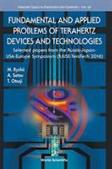 Fundamental and Applied Problems of Terahertz Devices and Technologies: Selected Papers from the Russia-Japan-USA-Europe Symposium (Rjuse Teratech-2016)