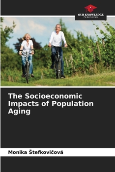 The Socioeconomic Impacts of Population Aging