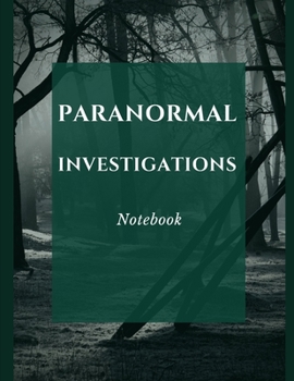 Paperback Paranormal Investigations Notebook: Blank Journal for Tracking and Recording Ghosts, Hauntings and Other Paranormal Events Book