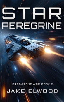 Star Peregrine - Book #2 of the Green Zone War