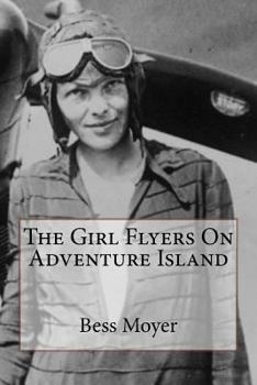 Paperback The Girl Flyers On Adventure Island Book